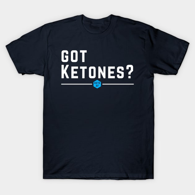 Got Ketones? Keto AF Low Carbs High Fat Diet Gift T-Shirt by klimentina